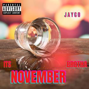 Its November Brotha