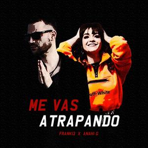 Me Vas Atrapando (feat. Anahi G)