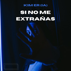 Si No Me Extrañas