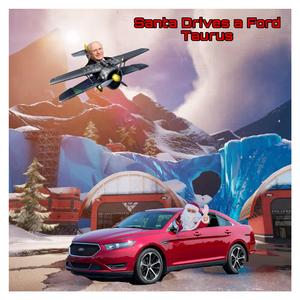 Santa Drives a Ford Taurus (Chrimuh Feels)