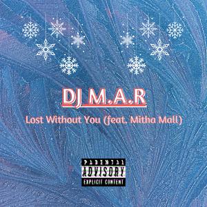 Lost Without You (feat. Mitha Mall)