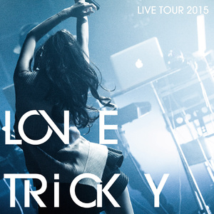 affair(LOVE TRiCKY LIVE TOUR 2015 ～ヘルシーミュージックで体重減るしー～)