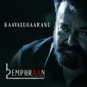 Kaavalugaaranu (From "L2: Empuraan")