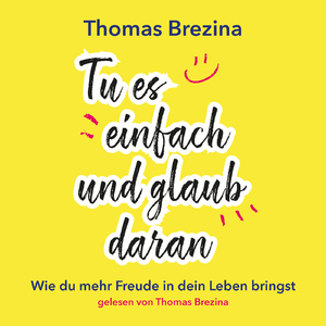 Tu es einfach und glaub daran (Teil 33)