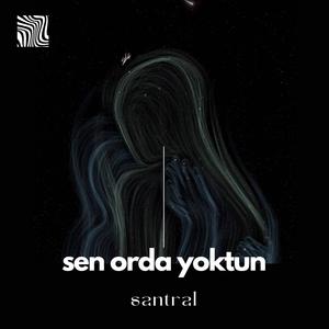 sen orda yoktun