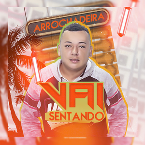 Vai Sentando (Arrochadeira)