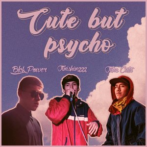 Cute but Psycho