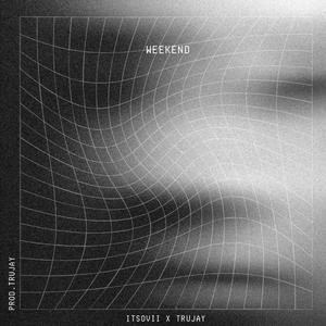 WEEKEND (feat. TruJay)