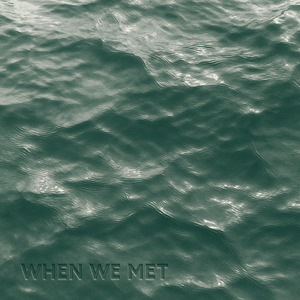 When We Met