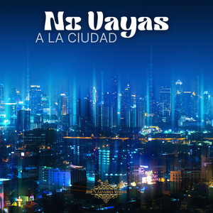 No Vayas A La Ciudad.