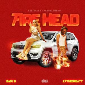 Fire Head (feat.Kpthegreatt) (feat. Kpthegreatt)