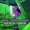 Gregor Le Dahl - Dancing on a Sunbeam (Original Mix)