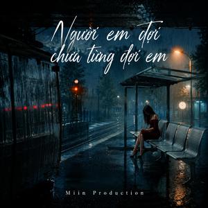 Người Em Đợi Chưa Từng Đợi Em