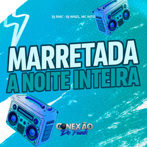 Marretada a Noite Inteira