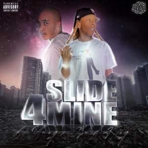 SLIDE 4 MINE (feat. Chris King)