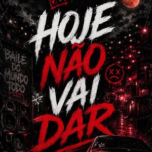 Hoje Não Vai Dar