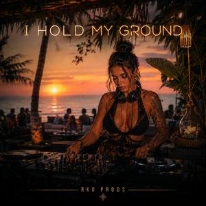 I hold my ground