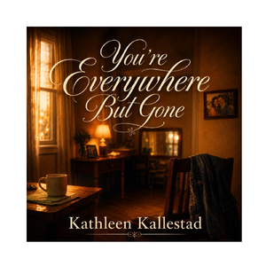 You’re Everywhere but Gone
