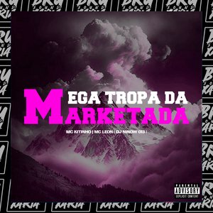 Mega Tropa da Marketada (feat. MC LEON & Mc Kitinho)