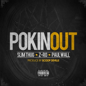 Pokin Out ft. Paul Wall