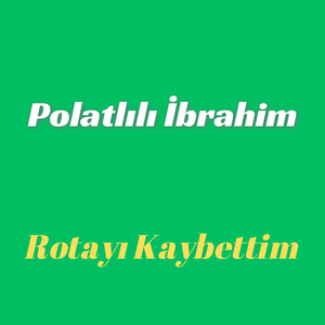Rotayı Kaybettim