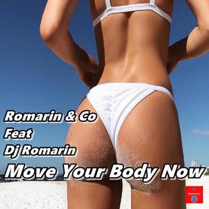 Move Your Body Now (feat. Dj Romarin)