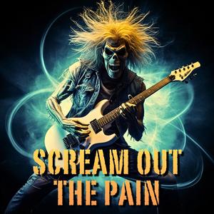 Scream Out the Pain