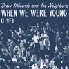 Drew Holcomb & The Neighbors - When We Were Young (Live)