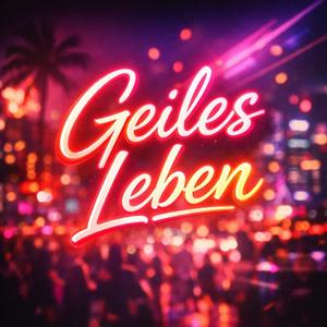 Geiles Leben