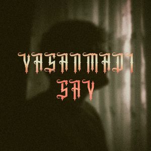 YAŞANMADI SAY