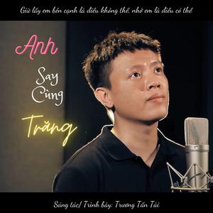 Anh say cùng trăng