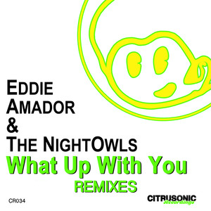 What Up With You (Eddie Amador Remix)