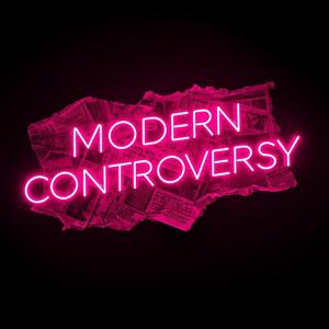 Modern Controversy