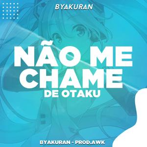 Não me chame de Otaku (feat. Hatsune Miku)
