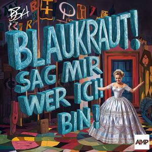 Blaukraut (Sag mir wer ich bin!)