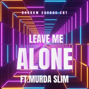 Leave me alone ft. murda slim