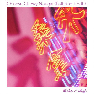 Chinese Chewy Nougat (Lofi Short Edit)