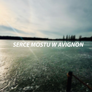 Serce Mostu Avignon