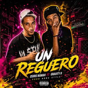 Un reguero (feat. Gravity R & Osiris Namah)
