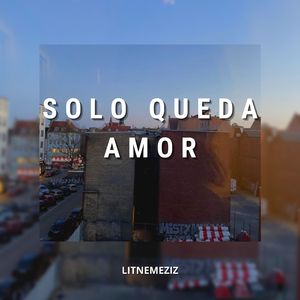 Solo Queda Amor
