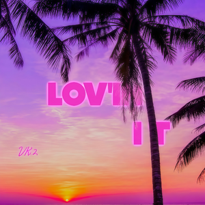 LOV'IN IT