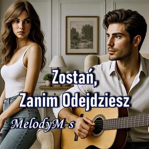 Zostań, Zanim Odejdziesz