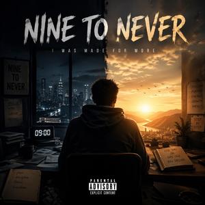 Nine To Never