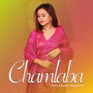 Chamlaba (feat. Pusparani Huidrom)