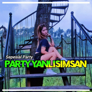 Party Yanlisimsan (Sepesial Party)