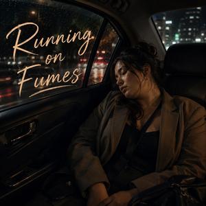 Running on Fumes
