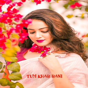 Tum Khab Bani