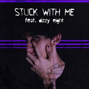 Stuck With Me (feat. DizzyEight)