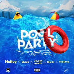 Pool Party (feat. Ghash, Jayson Wealth, Slickk & IAmDrop)