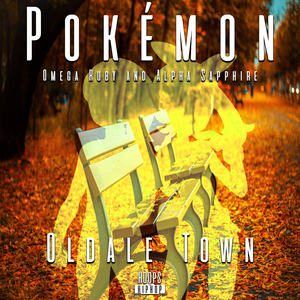 Oldale Town (From "Pokémon Omega Ruby and Alpha Sapphire")